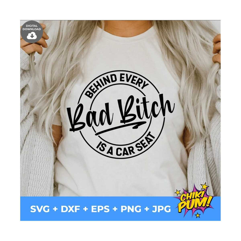 MR-610202323018-behind-every-bad-bitch-is-a-car-seat-svg-bad-bitch-svg-bitch-image-1.jpg