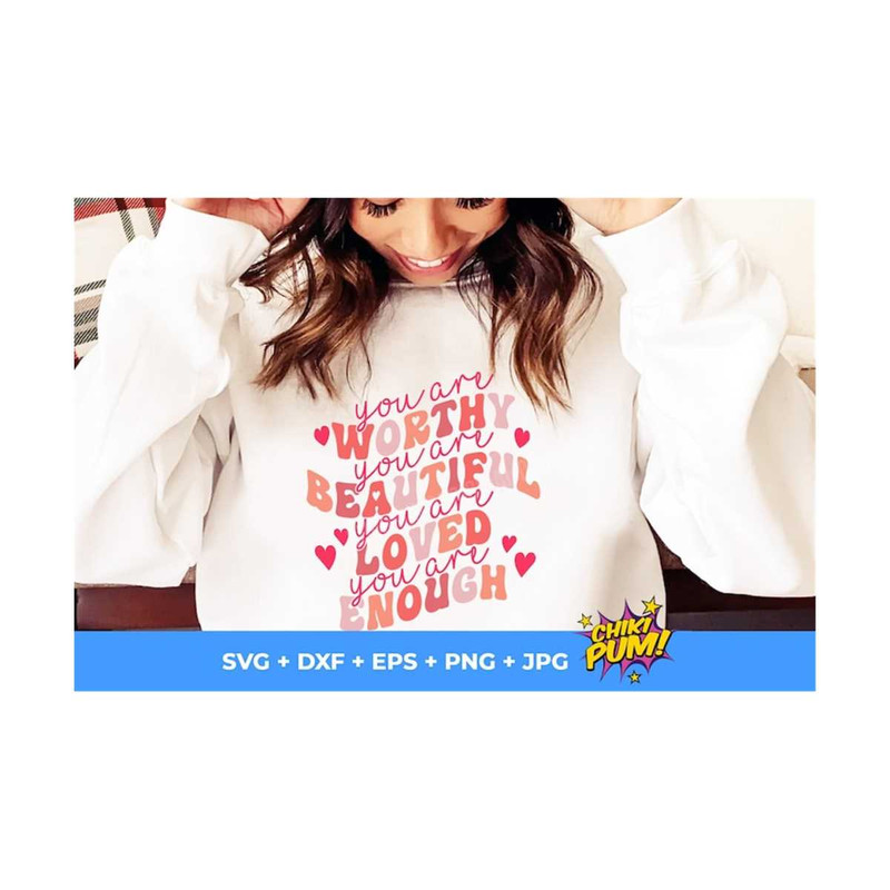 MR-610202323324-you-are-enough-svg-you-are-loved-you-are-worthy-beautiful-image-1.jpg