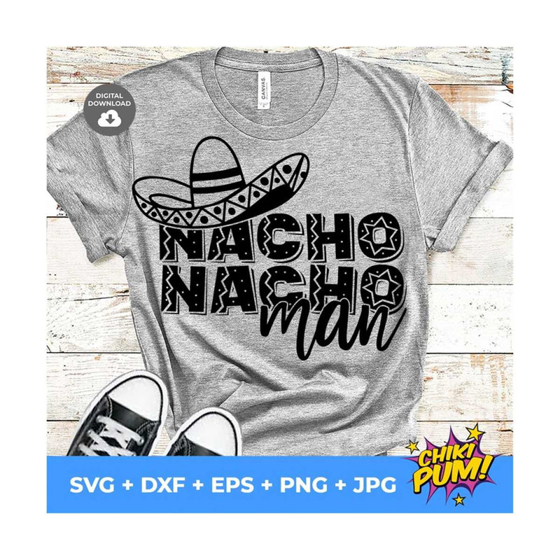 MR-61020232373-nacho-nacho-man-svg-cinco-de-mayo-cut-file-funny-taco-image-1.jpg