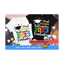 proud teacher of kindergarten grads 2023 svg, kindergarten graduates 2023 svg, kinder teacher shirt, kindergarten gradua