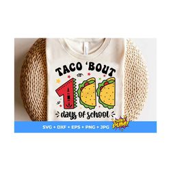 taco bout 100 days of school svg, 100 days of school png, 100th day of school, school 100 days svg, taco png, sublimatio