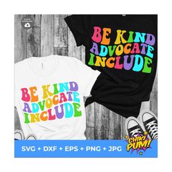 be kind advocate include svg, retro kindness t-shirt design, advocate svg, autism awareness svg, be kind wavy text, inst