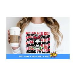 roses are red inside i'm dead svg, png, funny valentine png, retro sublimation design, valentine's day shirt design, dig