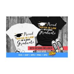 proud sister in law of a 2023 graduate svg, graduation 2023 svg, class of 2023 svg, graduate proud sister cut files
