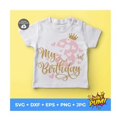 my third birthday svg, birthday girl svg, third birthday svg, 3rd birthday svg, three years old svg