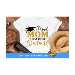 proud mom of a 2023 graduate svg, graduate mom 2023, graduation 2023 svg