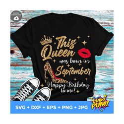 this queen was born in september svg, birthday queen svg, september queen svg