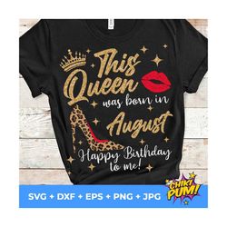 this queen was born in august svg, birthday queen svg, august queen svg
