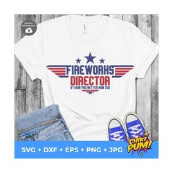 fireworks director svg, if i run you better run too svg,  4th of july svg, 4th of july png, design downloads, digital do