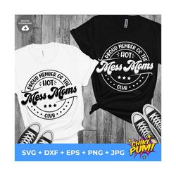 proud member of the hot mess moms club svg, hot mess mom svg, mother's day svg, funny mom svg, png digital download