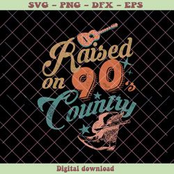 vintage raised on 90s country svg cutting digital file