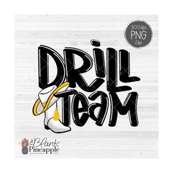 Drill Team Design PNG, Drill Team with Hat and Boots in Yellow PNG, Drill team sublimation design, Drill Team shirt PNG