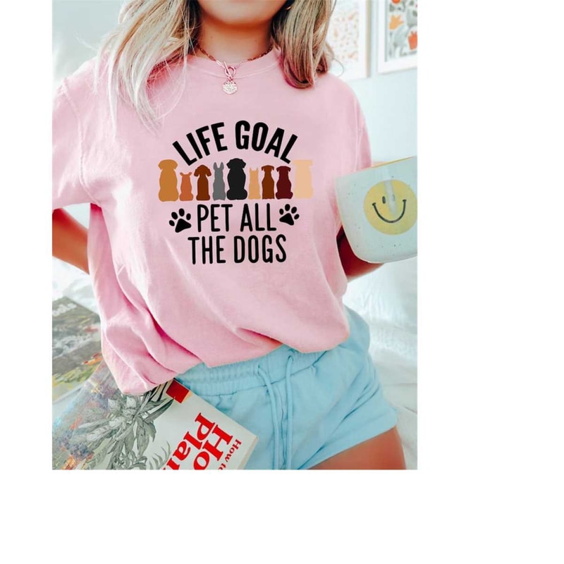 MR-610202383643-life-goal-pet-all-the-dogs-shirt-dog-lover-t-shirt-animal-image-1.jpg