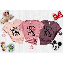 let's do this disney shirt, disney family vacation t shirt, disney mickey minnie tee, disneyland shirt, magic kingdom sh