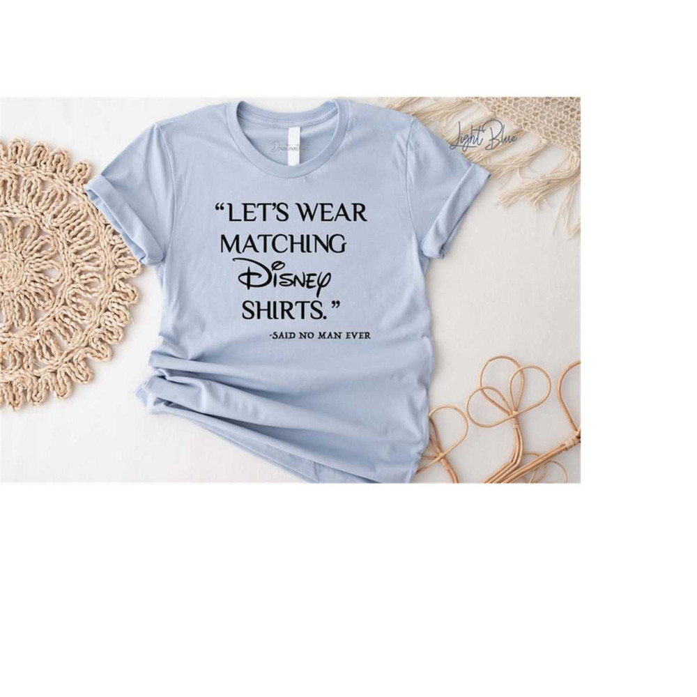 MR-610202384732-lets-wear-matching-disney-shirt-said-no-man-ever-mens-image-1.jpg