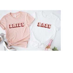 retro bride babe shirt, retro bachelorette shirt, retro babe shirt, bride to be shirt, bridesmaid shirt, bride shirt, br
