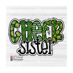 cheer design png, doodle cheer sister in dark green and yellow gold png, cheer sister sublimation design, cheer sister s
