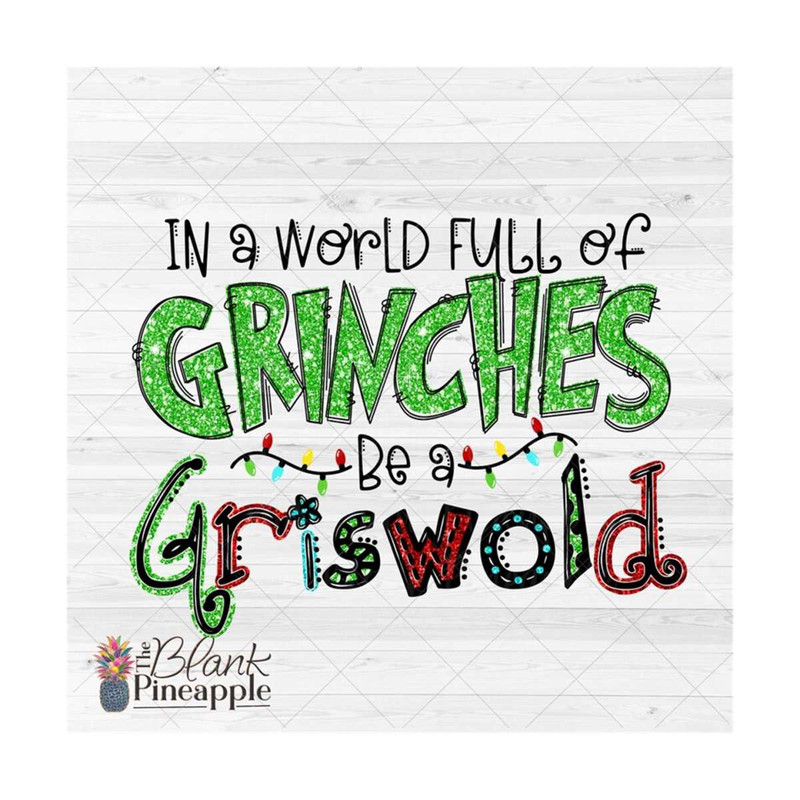 MR-61020239133-christmas-design-png-glitter-dont-be-a-grinch-be-a-griswold-image-1.jpg