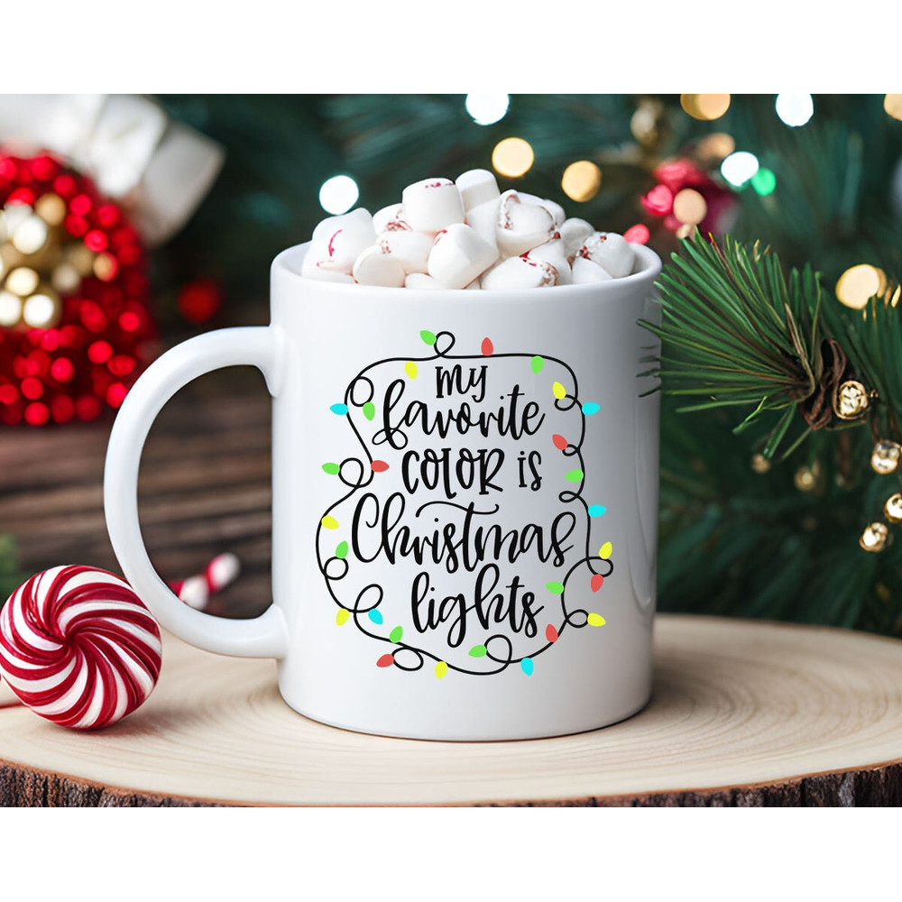 My Favorite Color Is Christmas Lights Coffee Mug Christmas Mug Cute Christmas Coffee Cup Funny Christmas Coffee - 1.jpg