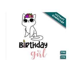 birthday girl cat svg, kitty birthday, cutting file, kitten png, birthday shirt svg, party cutting file, baby cat clipar