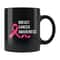 Breast Cancer Awareness Gift Cancer Awareness Mug Cancer Mug Cancer Survivor Gift Cancer Recovery Gift Cancer Free Gift #b434 - 1.jpg