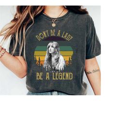 don't be a lady vintage stevie nicks vintage comfort colors t-shirt, stevie nicks shirt, enchanted tour shirt, vintage s