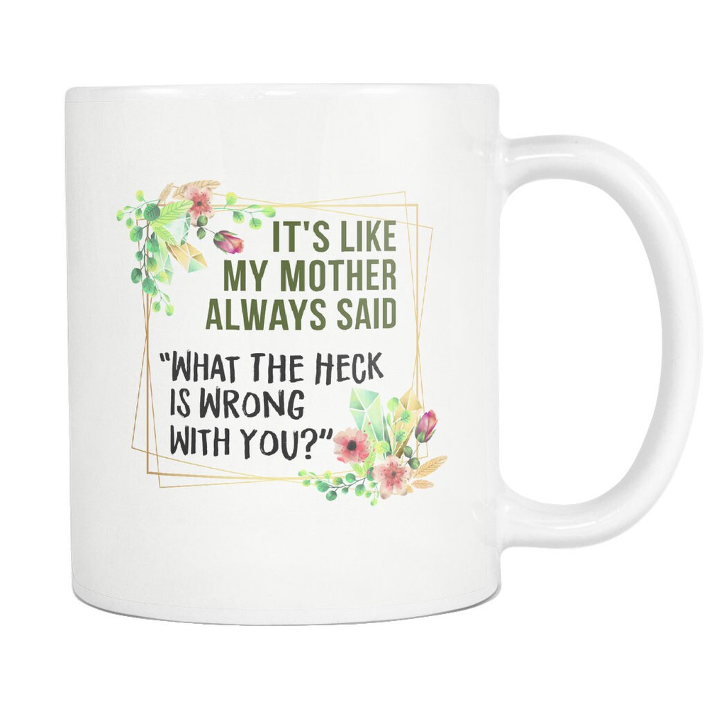 Funny Daughter Gift Funny Gift for Daughter New College Student Gift College Student Mug Gift from Mom to Daughter Like My Mother Said #a738 - 1.jpg