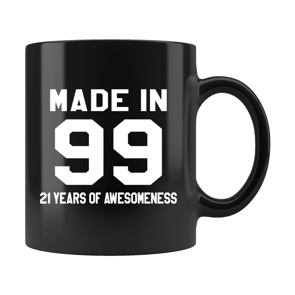 Made in 99 Black Mug 1999 Mug 1999 Gift 21th birthday gift 21th birthday mug gift for 21th 1999 Christmas Gift Made in 99 Gift #c012 - 1.jpg