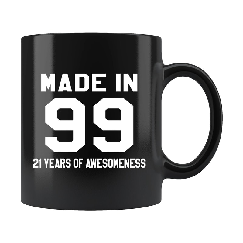 Made in 99 Black Mug 1999 Mug 1999 Gift 21th birthday gift 21th birthday mug gift for 21th 1999 Christmas Gift Made in 99 Gift #c012 - 1.jpg