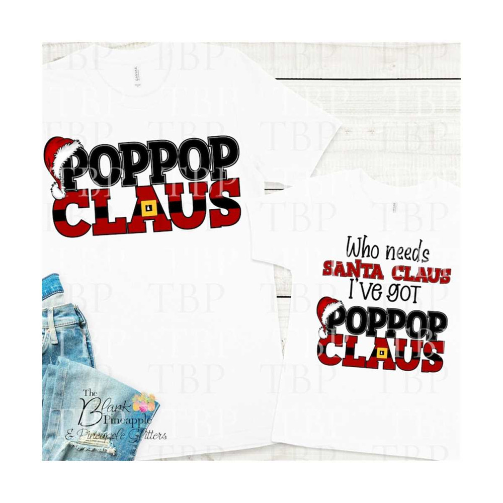 MR-6102023114418-christmas-poppop-claus-and-who-needs-santa-claus-png-300dpi-image-1.jpg