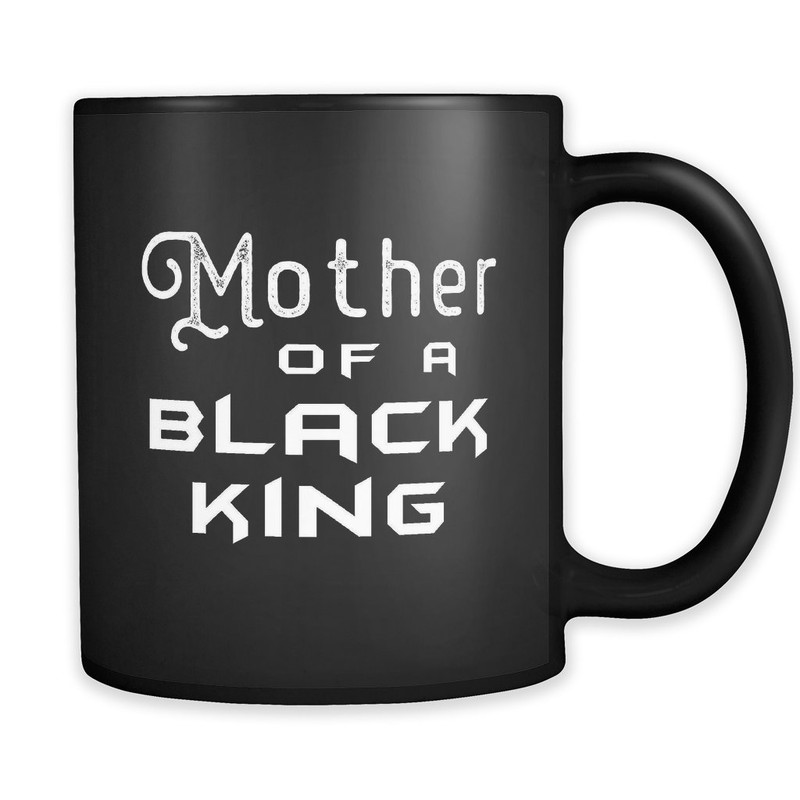 mother gift from son gift for Mom Mug for Mom Gifts Mom Coffee Mug Unique Mom Gift Proud Mom Gift Proud Mom Mug Mother of a Black King #a839 - 1.jpg