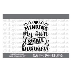 minding my own small business svg, entrepreneur svg, boss babe svg, small business owner svg, girl boss svg, shop small