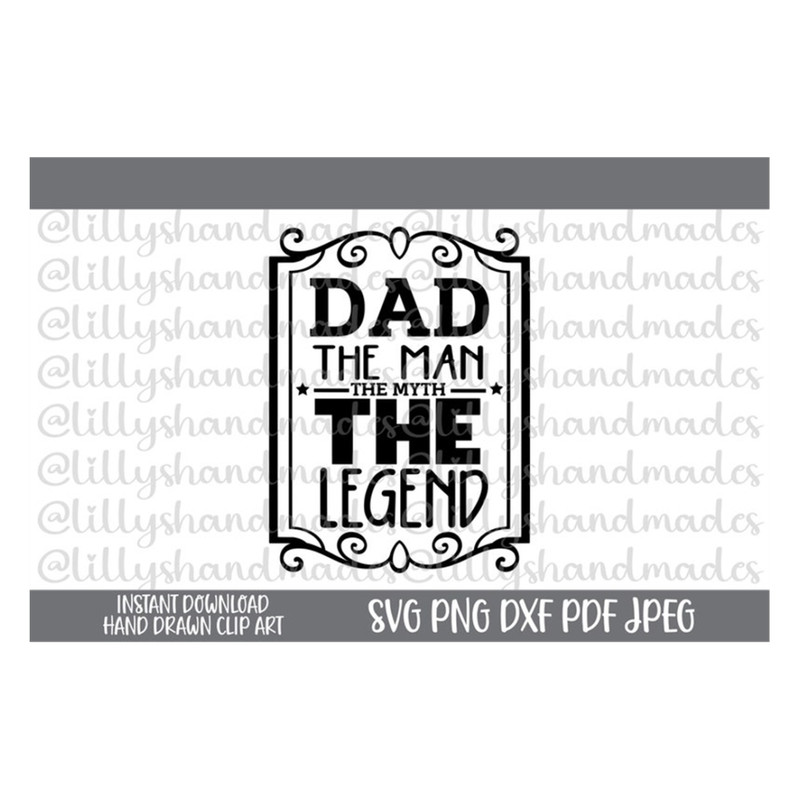 MR-610202313474-dad-the-man-the-myth-the-legend-svg-dad-svg-fathers-day-svg-image-1.jpg