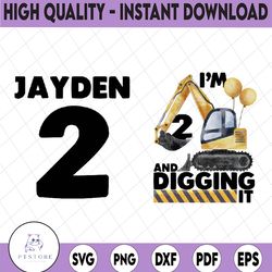 personalized name age excavator birthday png, boys construction birthday png, i'm two and digging it birthday png