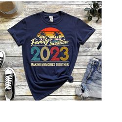 family vacation 2023 shirt, family vacation 2023 making memories together custom retro shirt, family matching tees,summe