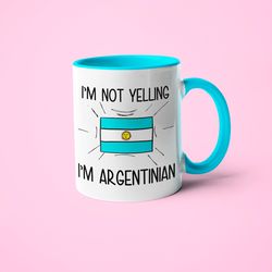 i'm not yelling i'm argentinian mug, gift for argentinian, argentina gift, funny national mug, argentina flag mug, mate