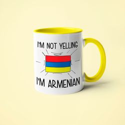 i'm not yelling i'm armenian mug, gift for armenian, armenia gift, funny national mug, armenia flag mug.jpg