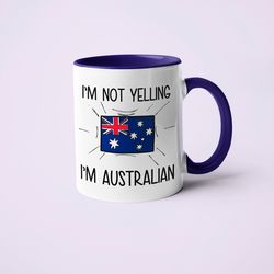 i'm not yelling i'm australian mug, gift for australian, australian gift, funny national mug, australia flag mug.jpg