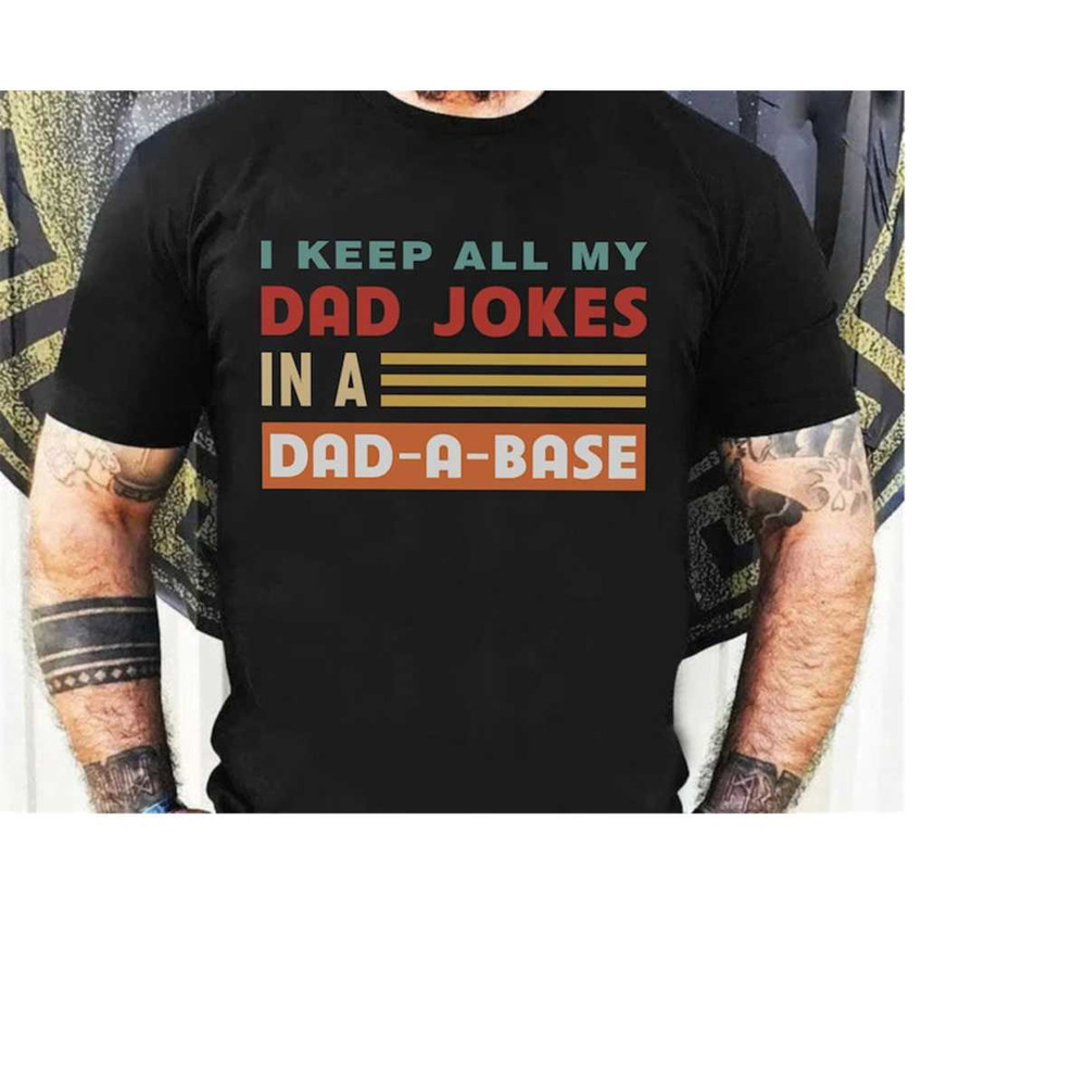 MR-6102023145350-i-keep-all-my-dad-jokes-in-my-dad-a-base-shirt-papa-shirt-image-1.jpg