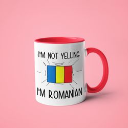i'm not yelling i'm romanian saying mug, gift for romanian, romanian mom gift, funny national mug, romanian dad gift, ro