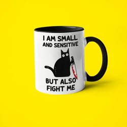 i'm small and sensitive but also fight me saying funny cat mug, cat dad mug, cat mom mug, crazy cat lady gift, funny bla