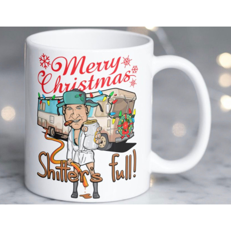 Funny Christmas Vacation cousin Eddie scene coffee mug stating”Shitter's Full - 1.jpg