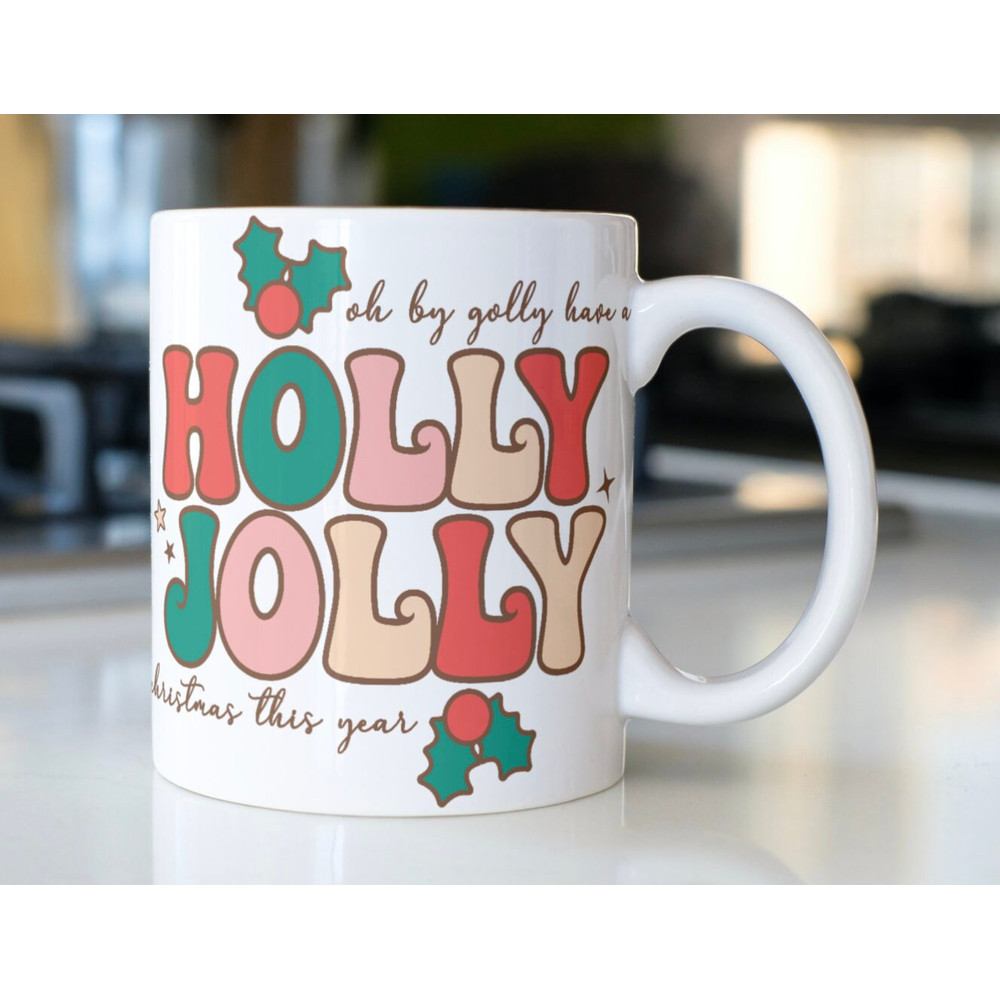 Retro Christmas coffee mug stating,oh by golly have a Holly Jolly Christmas this year! - 1.jpg