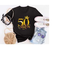 50 and fabulous shirt, fiftieth birthday shirt, 50th birthday shirt, birthday queen shirt, birthday squad shirt, birthda