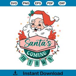 retro christmas santa is coming to town svg digital file