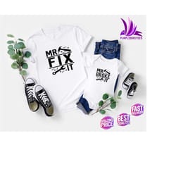 mr. fix it shirt, little mr. broke it shirts, daddy and me shirt, ms. broke it shirt, new dad tee, daddy daughter shirt,