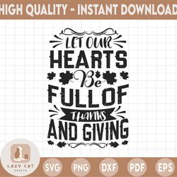 Let Our Hearts be Full of Thanks and Giving svg, Thanksgiving SVG, Thanks and Giving svg, Fall svg, Kitchen svg