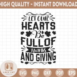 let our hearts be full of thanks and giving svg, thanksgiving svg, thanks and giving svg, fall svg, kitchen svg