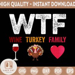 wtf wine turkey family png, turkey and wine png for sublimation, thanksgiving png file, thanksgiving png design , fall
