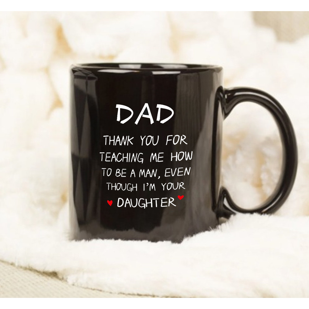 Father's Day Dad Gifts for Dad from Daughter, Funny Black Coffee Mug, Thank You, Dad Gifts - 1.jpg
